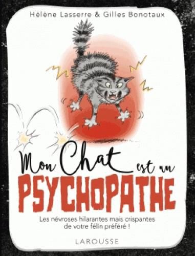 Emprunter Mon chat est un psychopathe. Les névroses hilarantes mais crispantes de votre félin préféré ! livre