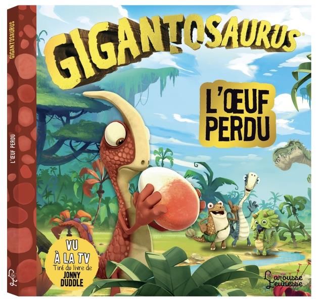 Emprunter Gigantosaurus : L'oeuf perdu livre