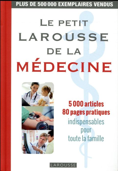 Emprunter Le petit Larousse de la médecine. 5 000 articles livre