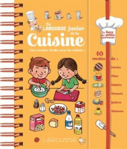 Emprunter Le Larousse junior de la cuisine. Des recettes faciles pour les enfants ! livre