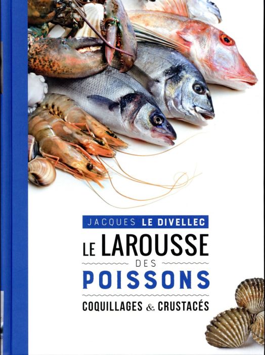 Emprunter Le Larousse des poissons, coquillages et crustacés livre