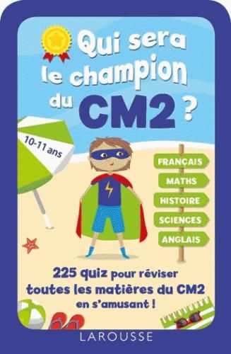 Emprunter Qui sera le champion du CM2 ? 255 quiz pour réviser toutes les matières du CM2 en s'amusant ! livre
