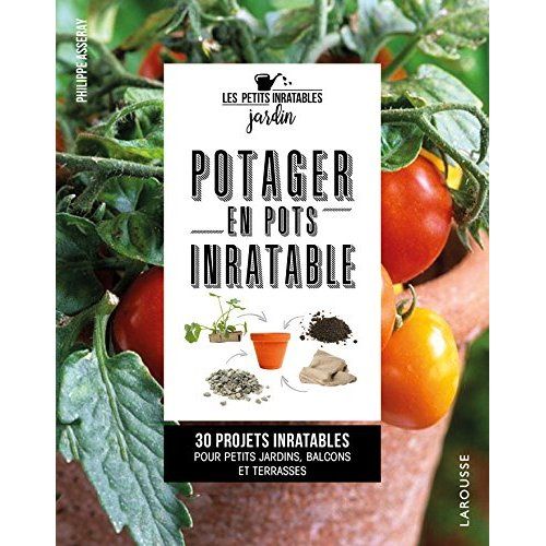 Emprunter Potager en pots inratable. 30 projets inratables pour petits jardins, balcons et terrasses livre