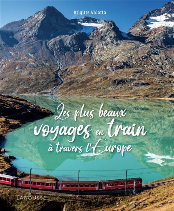 Emprunter Les plus beaux voyages en train à travers l'Europe livre