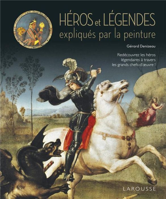 Emprunter Héros et légendes expliqués par la peinture livre