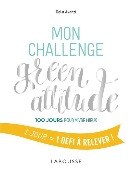 Emprunter Mon challenge green attitude. 100 jours pour vivre mieux livre