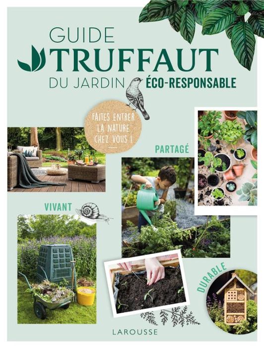 Emprunter Guide Truffaut du jardin éco-responsable. Faites entrer la nature chez vous ! livre