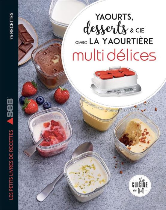 Emprunter Yaourts, desserts & Cie à la yaourtière livre