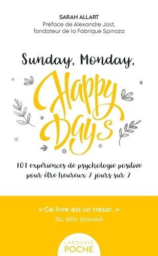 Emprunter Sunday, Monday, happy days ! 101 expériences de psychologie positive pour être heureux 7 jours sur 7 livre