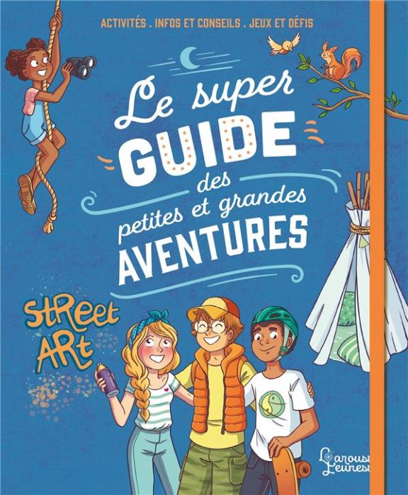 Emprunter Le super guide des petites et grandes aventures livre