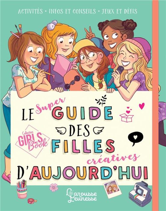 Emprunter Le super guide des filles créatives d'aujourd'hui livre