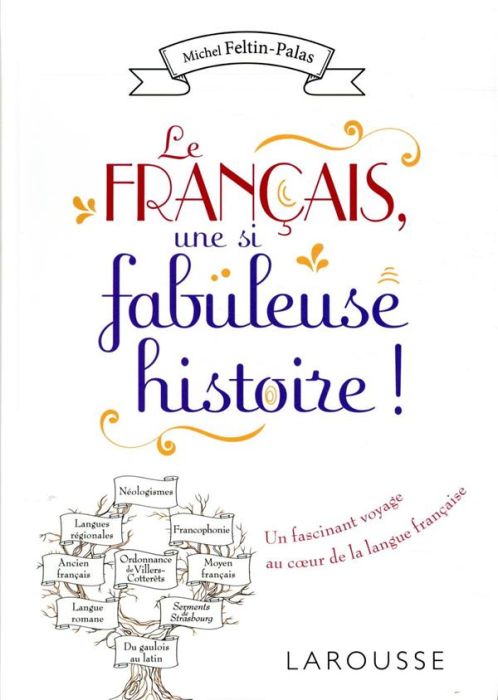 Emprunter Le français, une si fabuleuse histoire ! livre