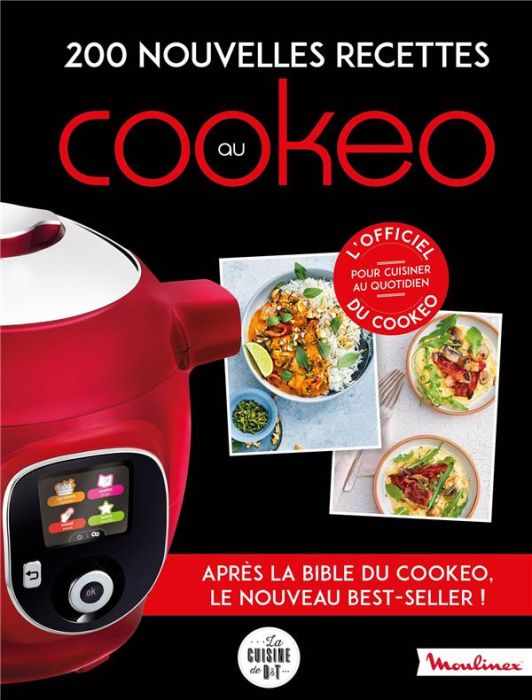 Emprunter 200 nouvelles recettes au Cookeo. 200 recettes incontournables pour cuisiner au quotidien livre