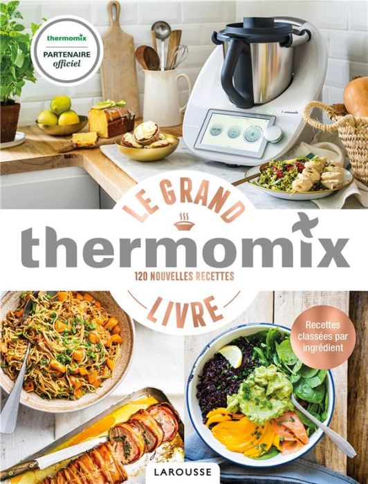 Emprunter Le grand livre thermomix. 120 nouvelles recettes livre