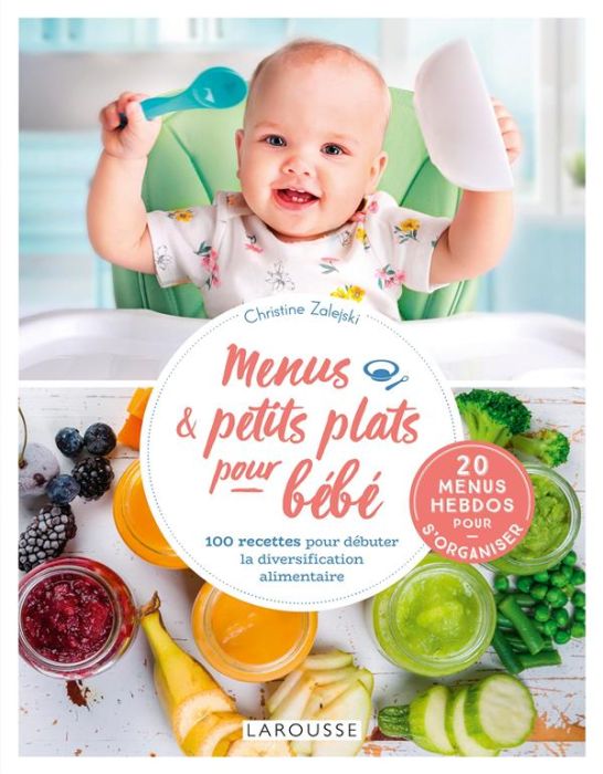 Emprunter Menus & petits plats pour bébé. 100 recettes pour débuter la diversification alimentaire %3B 20 menus livre