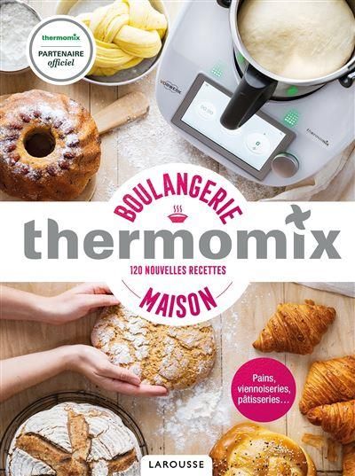 Emprunter Boulangerie maison thermomix. 120 nouvelles recettes livre