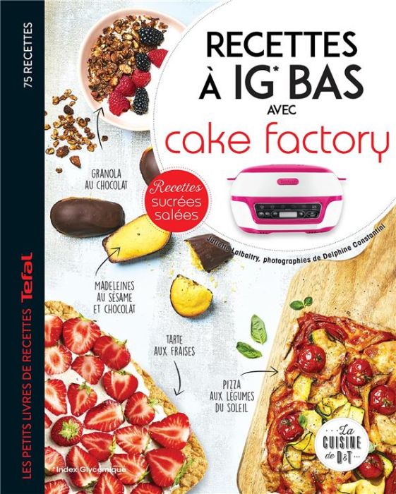 Emprunter Recettes à IG bas avec Cake factory. Les petits livres de recettes Tefal livre