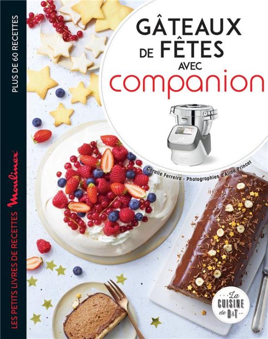 Emprunter Gâteaux de fêtes avec Companion. Les petits livres de recettes Moulinex livre