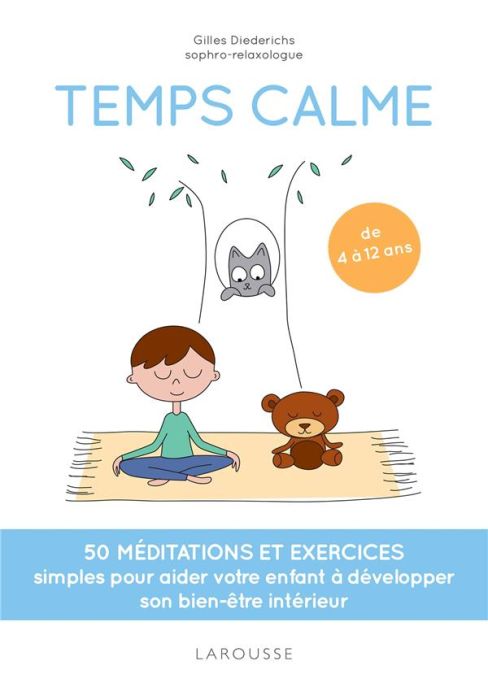 Emprunter Temps calme. 50 méditations et exercices simples pour aider votre enfant à développer son bien-être livre