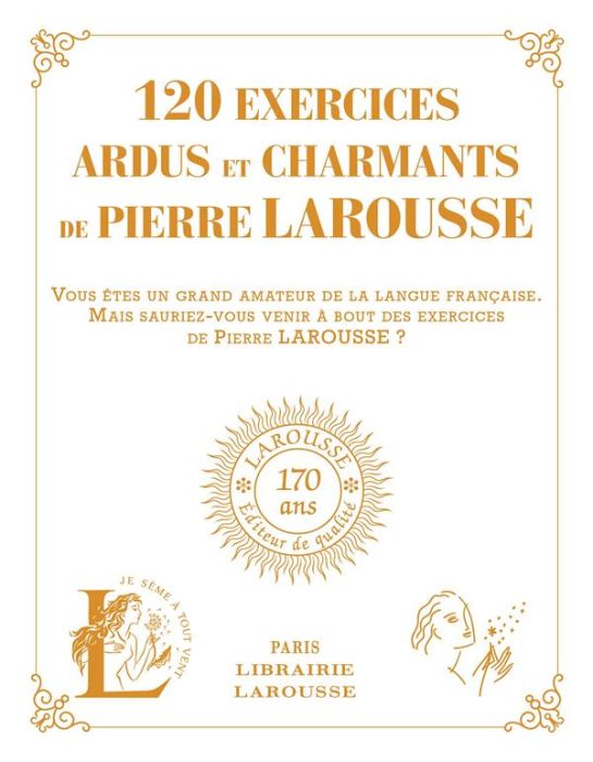 Emprunter 120 exercices ardus et charmants de Pierre Larousse. 120 exercices tirés des ouvrages de Pierre Laro livre