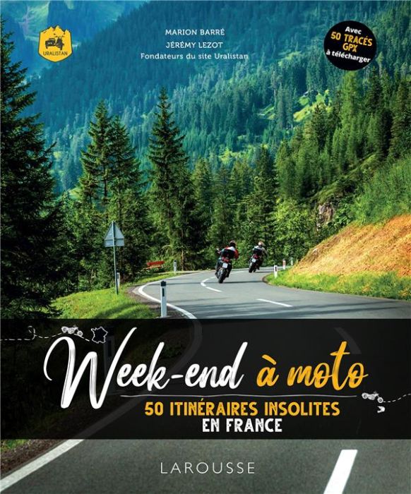 Emprunter Week-ends à moto. 50 itinéraires insolites en France livre