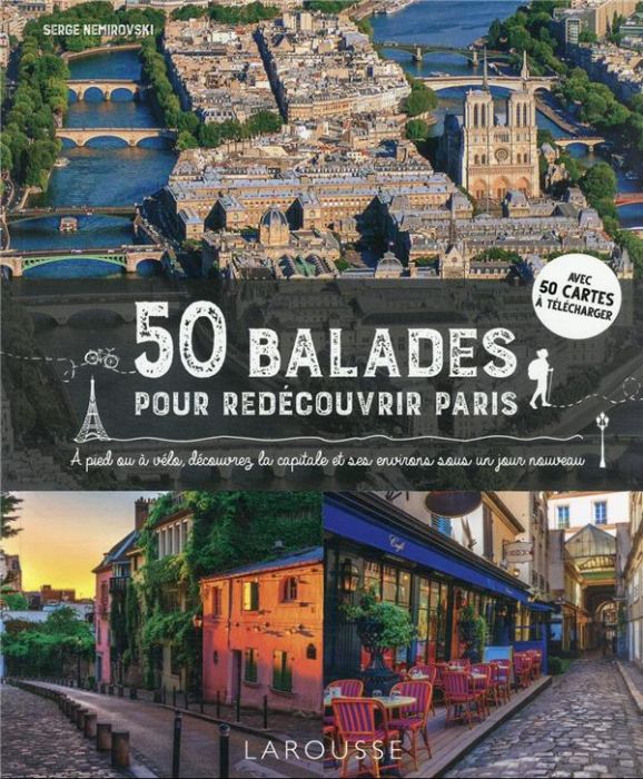 Emprunter 50 balades pour redécouvrir Paris. A pied ou à vélo, découvrez la capitale et ses environs sous un j livre