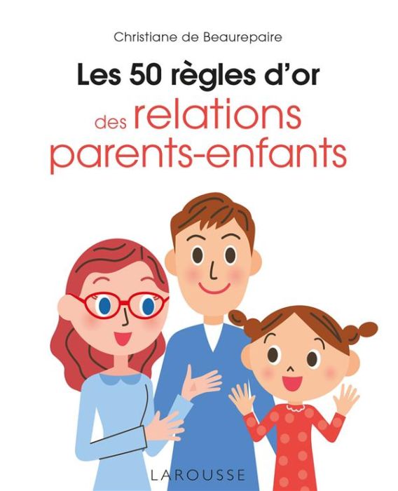Emprunter Les 50 règles d'or des relations parents-enfants livre