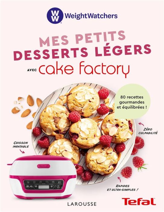 Emprunter Mes petits desserts légers avec Cake Factory. 80 recettes gourmandes et équilibrées ! livre