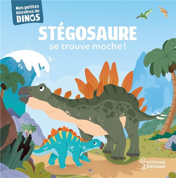 Emprunter Stégosaure se trouve moche ! livre