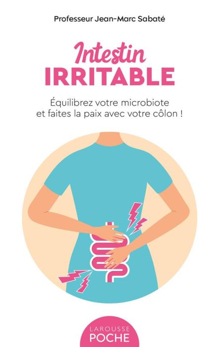 Emprunter Intestin irritable. Equilibrez votre microbiote et faites la paix avec votre côlon ! livre