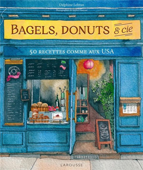 Emprunter Bagels, donuts & Cie. 50 recettes comme aux USA livre