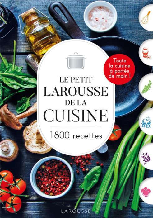 Emprunter Le petit Larousse de la cuisine. 1800 recettes livre