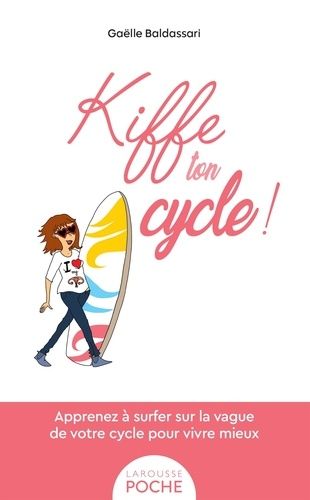 Emprunter Kiffe ton cycle. Apprenez à surfer sur la vague de votre cycle pour vivre mieux livre