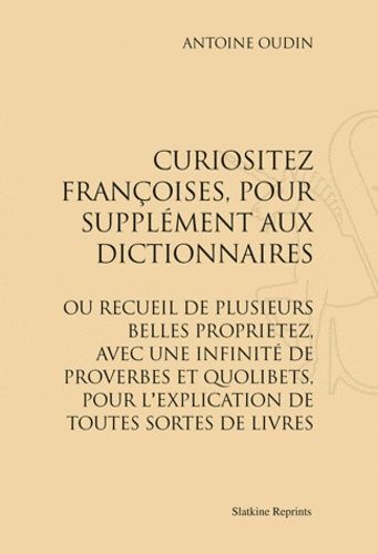 Emprunter CURIOSITEZ FRANCOISES, POUR SUPPLEMENT AUX DICTIONNAIRES. (1640) livre