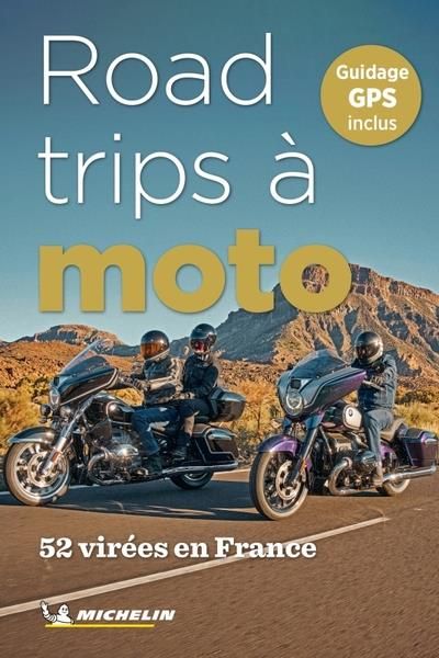Emprunter Road-trips à moto. 52 virées en France livre