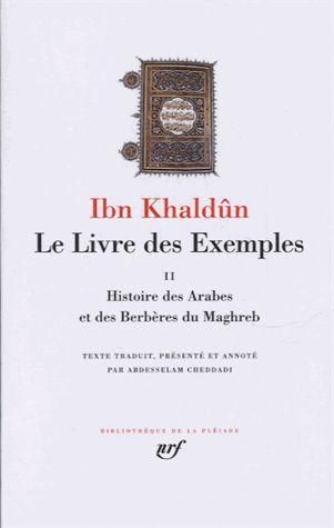Emprunter Le Livre des Exemples. Tome 2, Histoire des Arabes et des Berbères du Maghreb livre