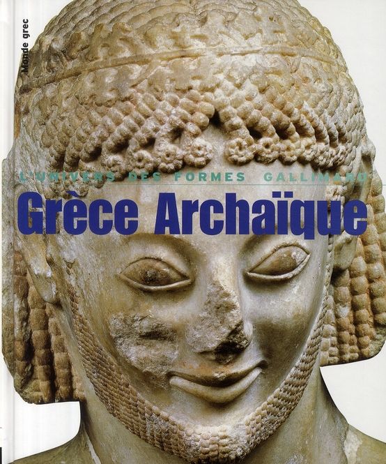 Emprunter Grèce archaïque. 620-480 avant Jésus-Christ livre