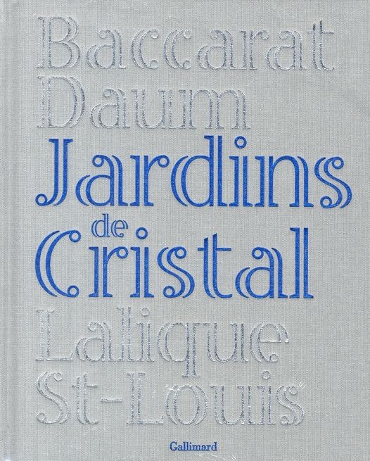Emprunter Jardins de Cristal. Baccarat, Daum, Lalique, Saint-Louis livre