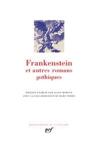 Emprunter Frankenstein et autres romans gothiques. Le château d'Otrante %3B Vathek %3B Le moine %3B L'Italien ou le livre