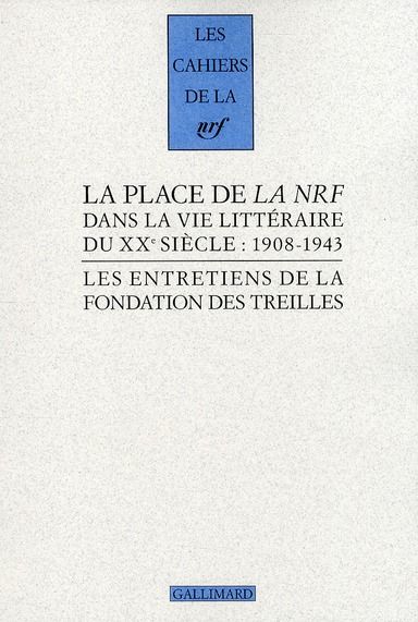 Emprunter Les entretiens de la Fondation des Treilles Tome 3 : La place de la NRF dans la vie littéraire du XX livre