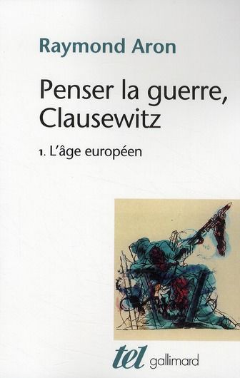 Emprunter Penser la guerre, Clausewitz. Volume 1, L'âge européen livre