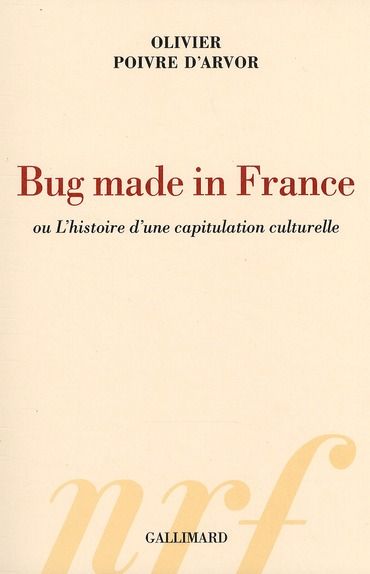 Emprunter Bug made in France ou L'histoire d'une capitulation culturelle livre
