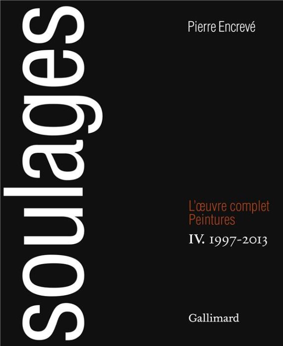 Emprunter Soulages. L'oeuvre complet, Peintures Volume 4, 1997-2013 livre