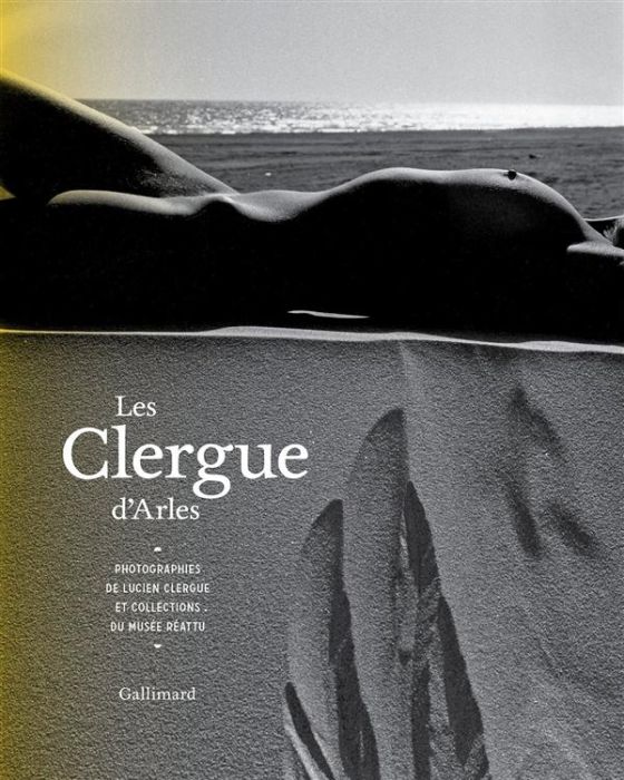 Emprunter Les Clergue d'Arles. Photographies de Lucien Clergue et collections du Musée Réattu livre
