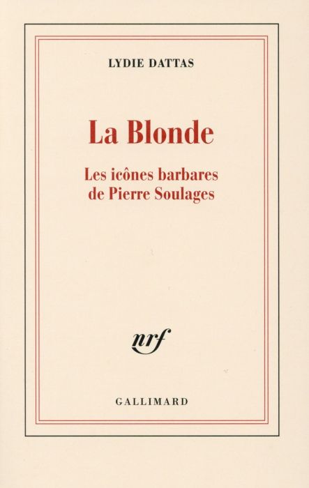 Emprunter La Blonde. Les icônes barbares de Pierre Soulages livre