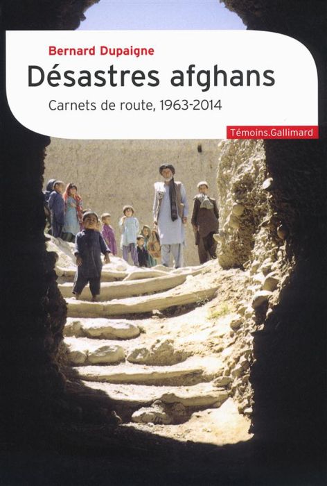 Emprunter DESASTRES AFGHANS - CARNETS DE ROUTE, 1963-2014 livre