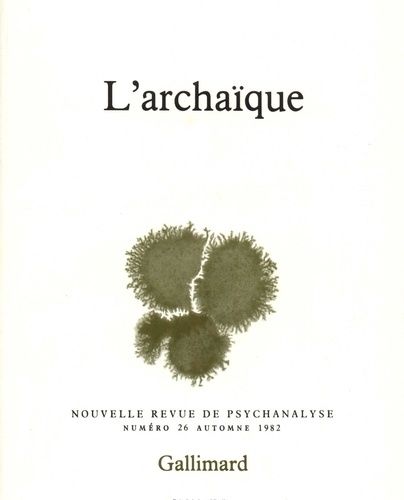 Emprunter Nouvelle revue de psychanalyse N° 26 automne 1982 : L'archaïque livre