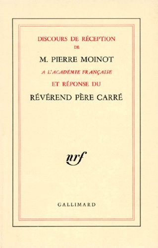 Emprunter Discours de réception de M. Pierre Moinot à l'Académie française et réponse du Révérend Père Carré livre