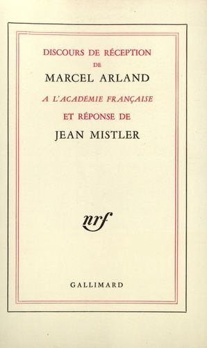 Emprunter Discours de réception de Marcel Arland à l'Académie Française et réponse de Jean Mistler livre