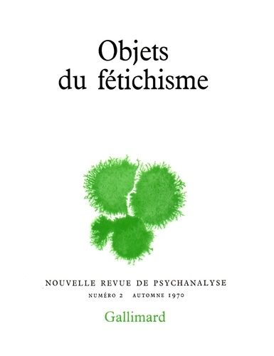 Emprunter Nouvelle revue de psychanalyse N° 2 automne 1970 : Objets du fétichisme livre